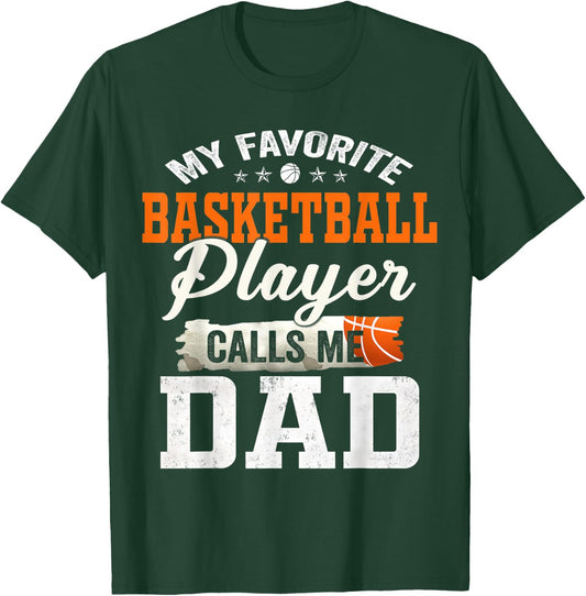 My Favorite Basketball Player Calls Me Dad T-Shirt - T-Shirt | Forest