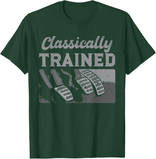 Racing Three Pedals Classically Trained Manual Transmission T-Shirt - T-Shirt | Forest