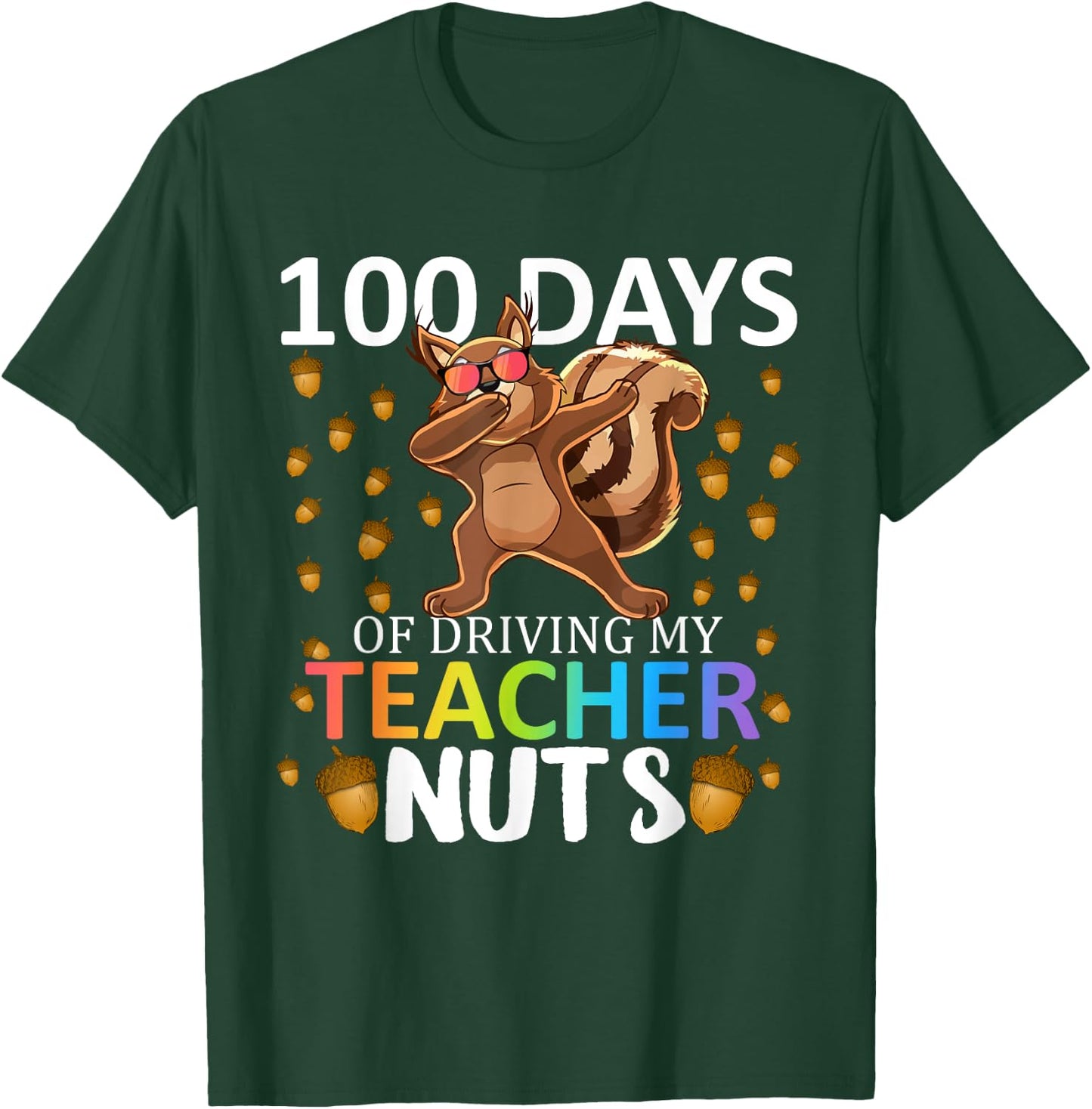100 Days Of Driving My Teacher Nuts 100th Day Of School Kids T-Shirt - T-Shirt | Forest
