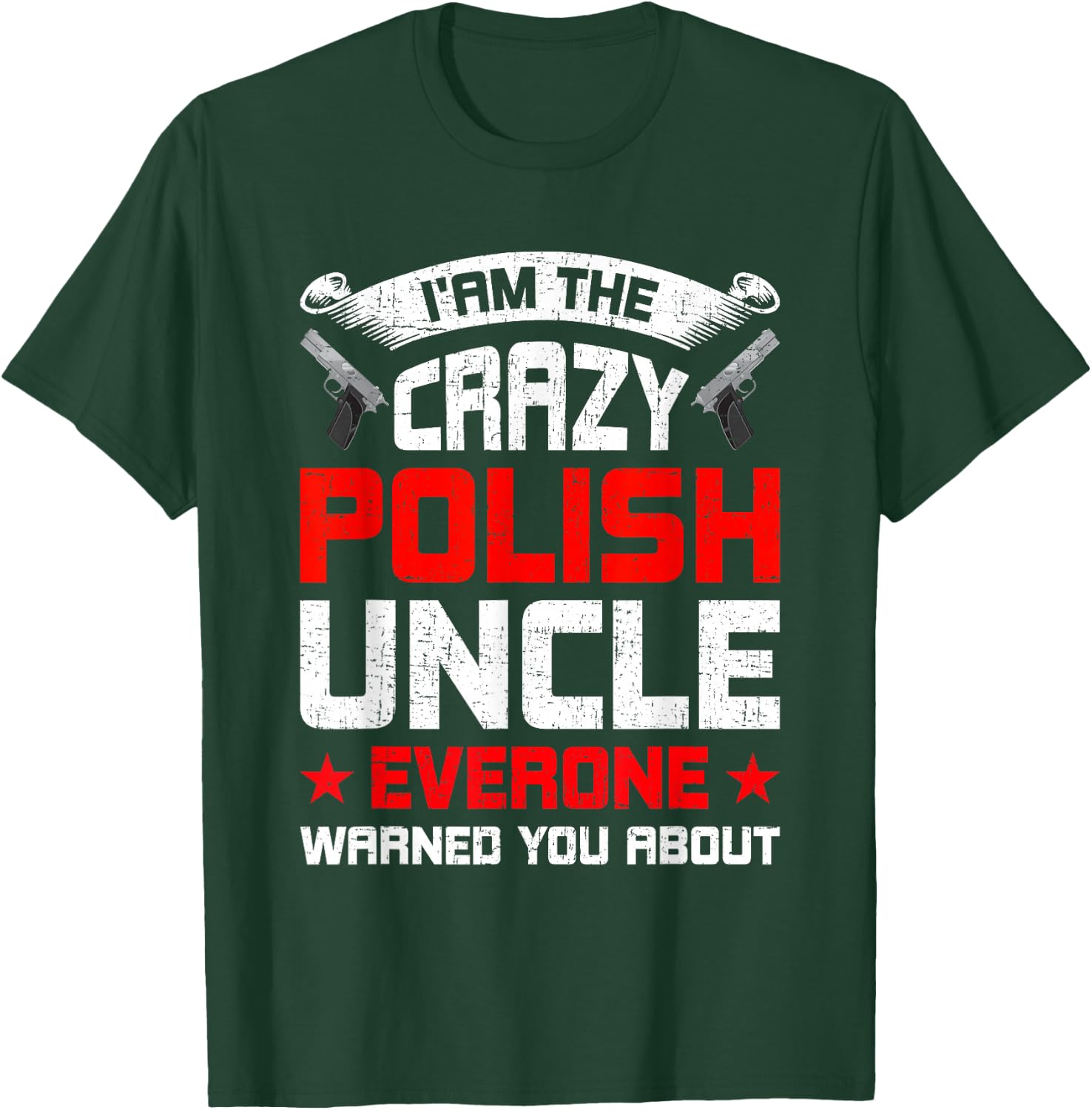 Crazy Polish Uncle Uncle T-Shirt - T-Shirt | Forest