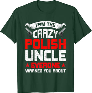 Crazy Polish Uncle Uncle T-Shirt - T-Shirt | Forest