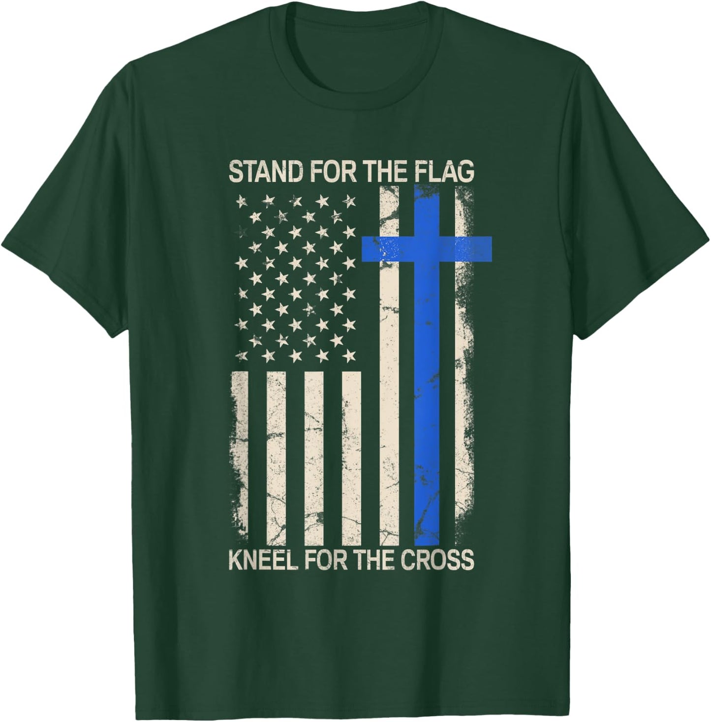 Stand For The Flag Kneel For The Cross Thin Blue Line Flag T-Shirt - T-Shirt | Forest