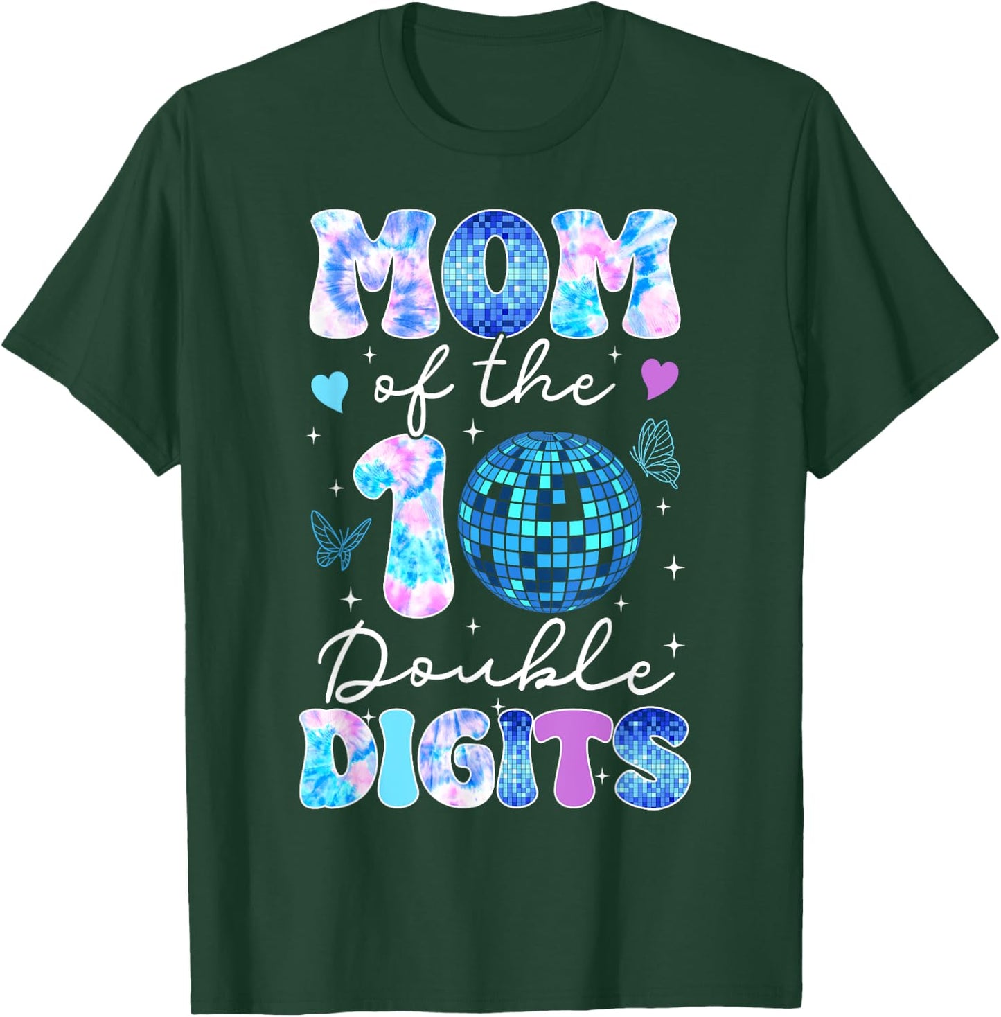 Mom of The Double Digits 10th Birthday Girl Disco Butterfly T-Shirt - T-Shirt | Forest