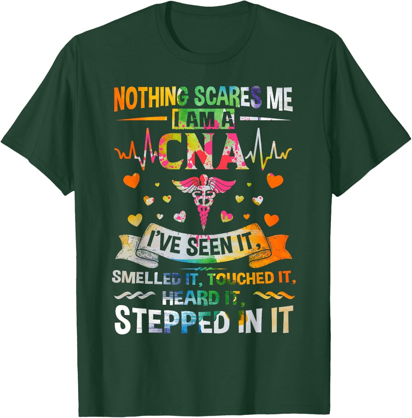 Nothing Scares Me CNA Nurse Job Lover Gift/ CNA Nurse Gift T-Shirt - T-Shirt | Forest