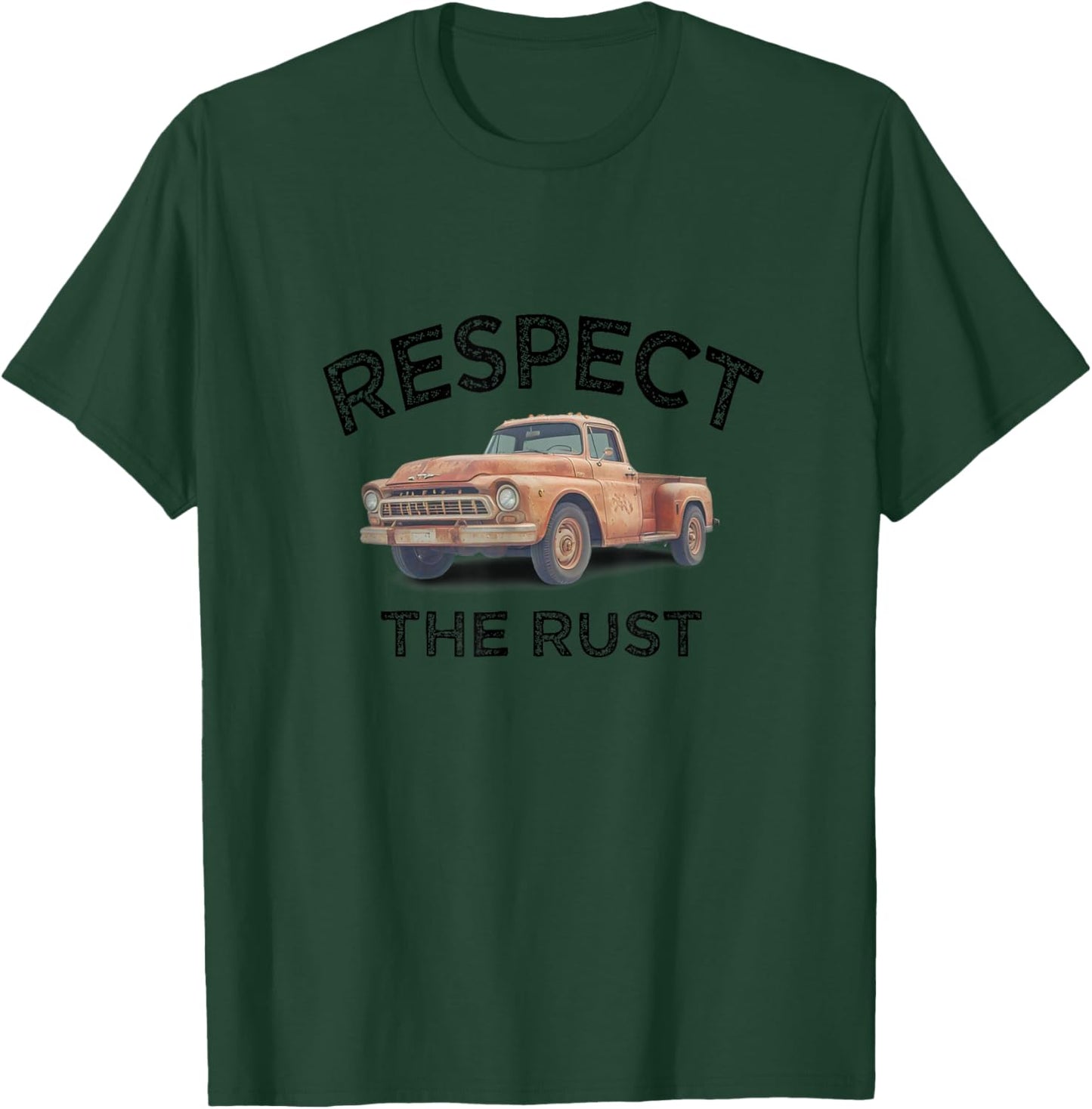Funny RESPECT THE RUST Pickup Truck Dad Joke Mechanic Hubby T-Shirt - T-Shirt | Forest
