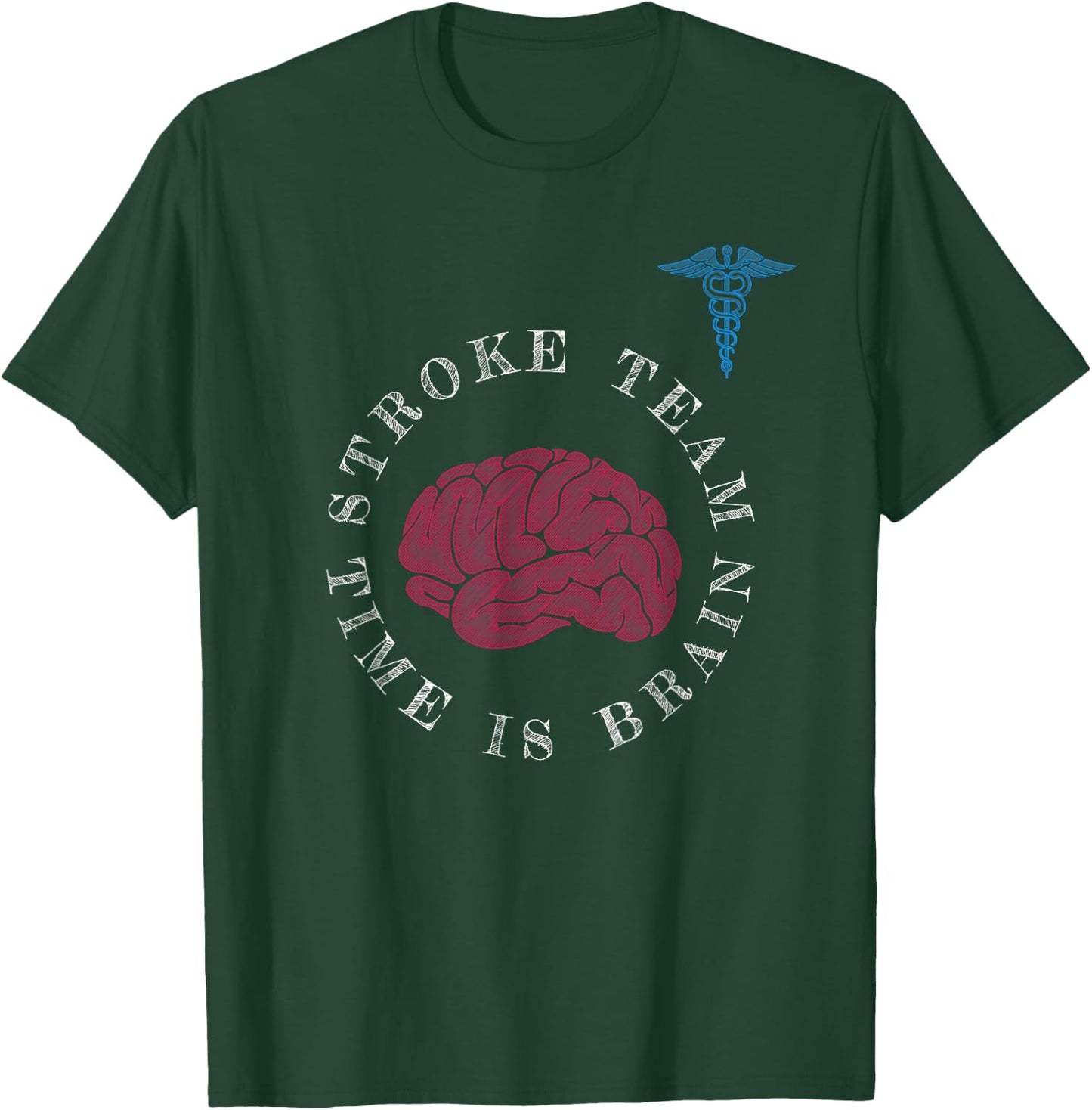 Stroke Team Time is Brain Neurology Stoke T-Shirt - T-Shirt | Forest