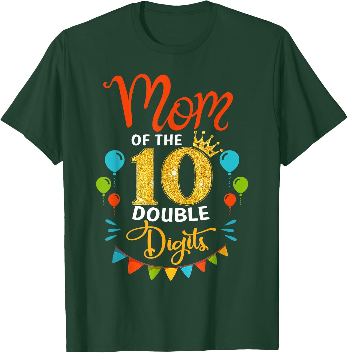 Proud Mom Of The Double Digit 10th Birthday Girl Boy Mama T-Shirt - T-Shirt | Forest