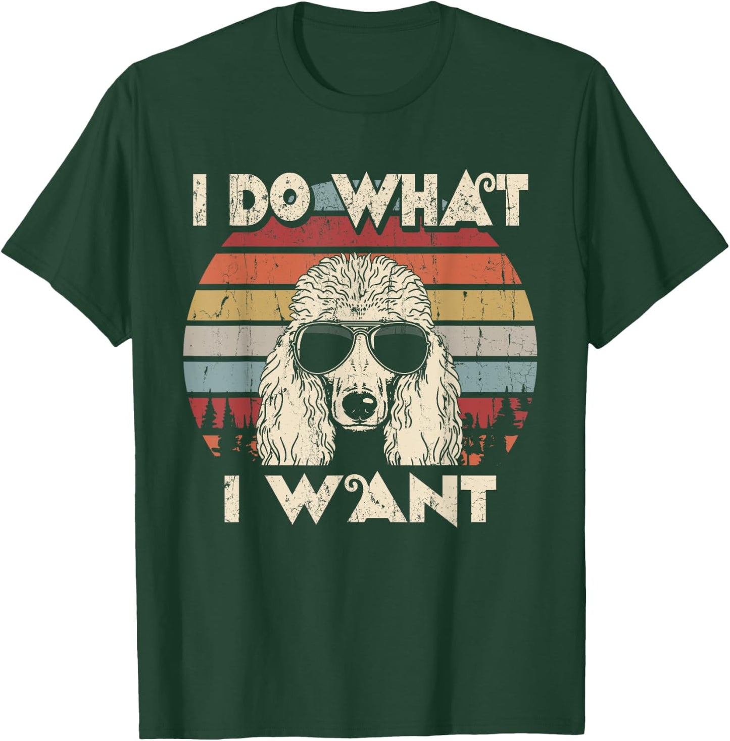 I do what I want funny Standard Poodle Vintage Retro T-Shirt - T-Shirt | Forest