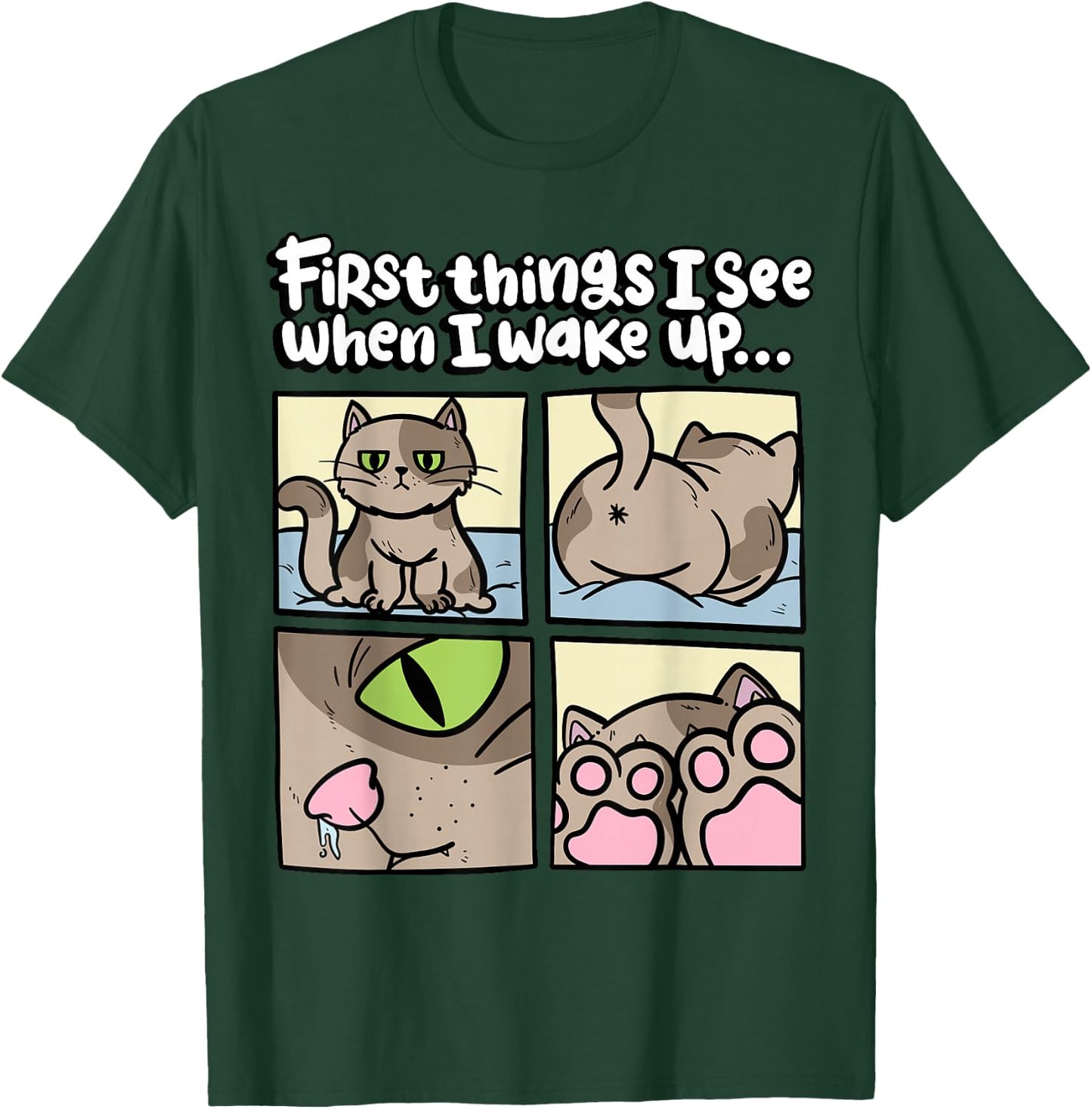 First Things I See When I wake Up Kitten Lover Cute Cat T-Shirt - T-Shirt | Forest