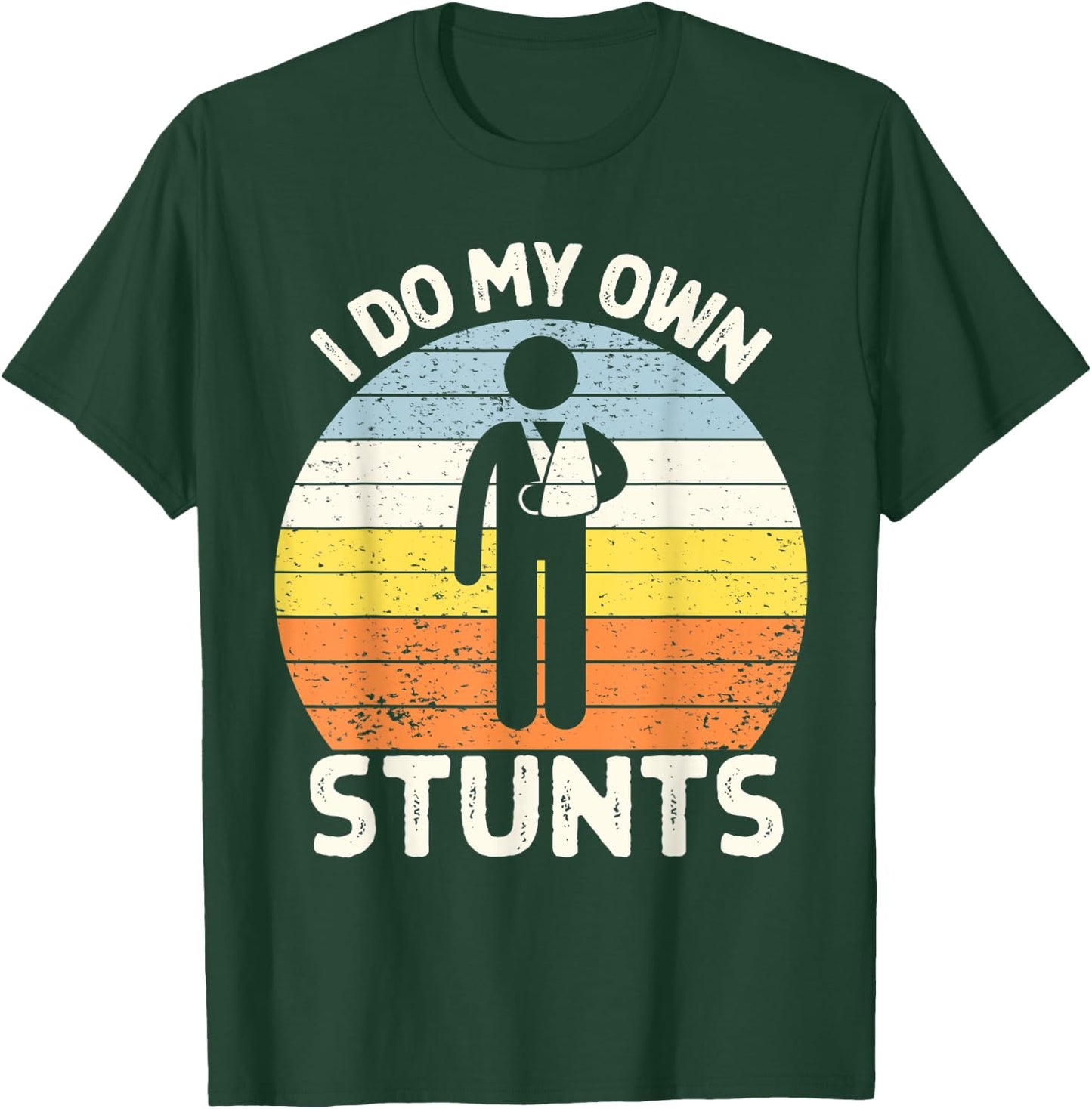 I Do My Own Stunts Get Well Soon Gift Funny Arm Cast T-Shirt - T-Shirt | Forest