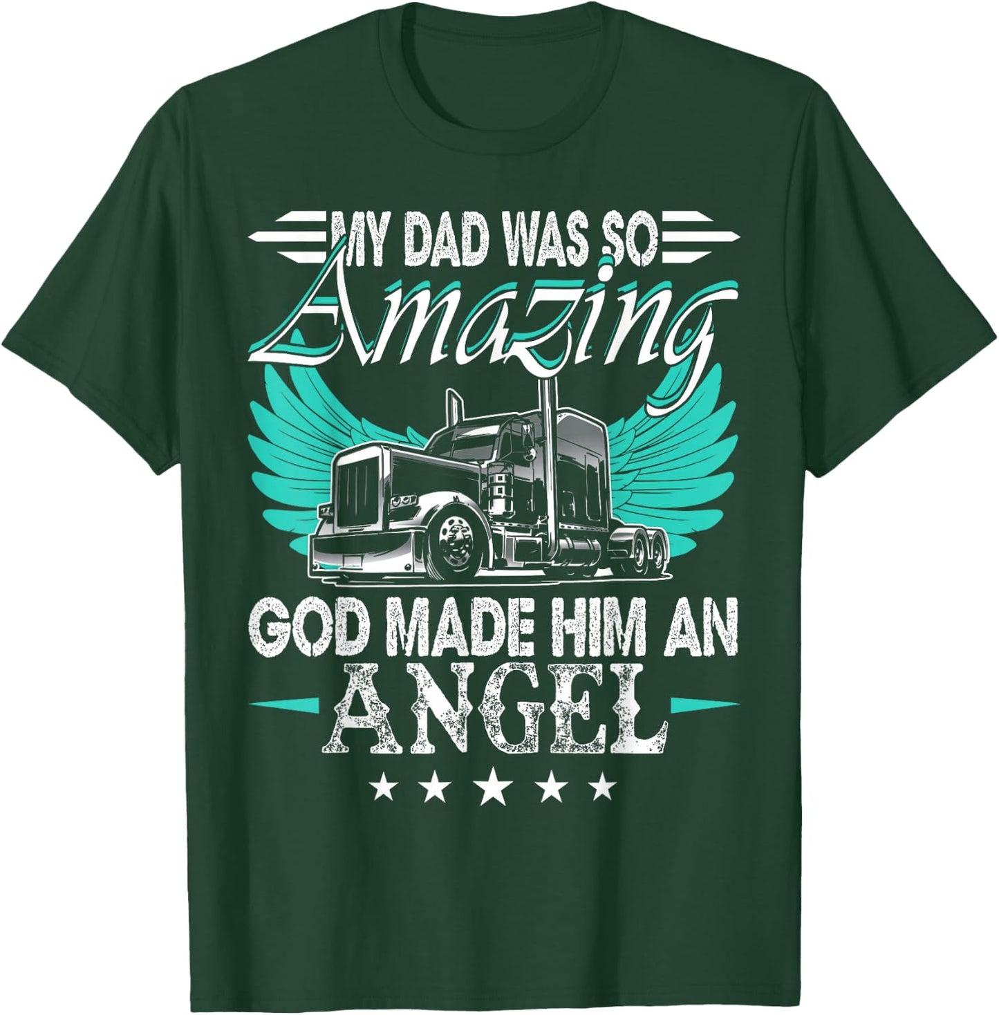 God Made My Dad An Angel Truck Driver Shirt Trucker Memorial T-Shirt - T-Shirt | Forest