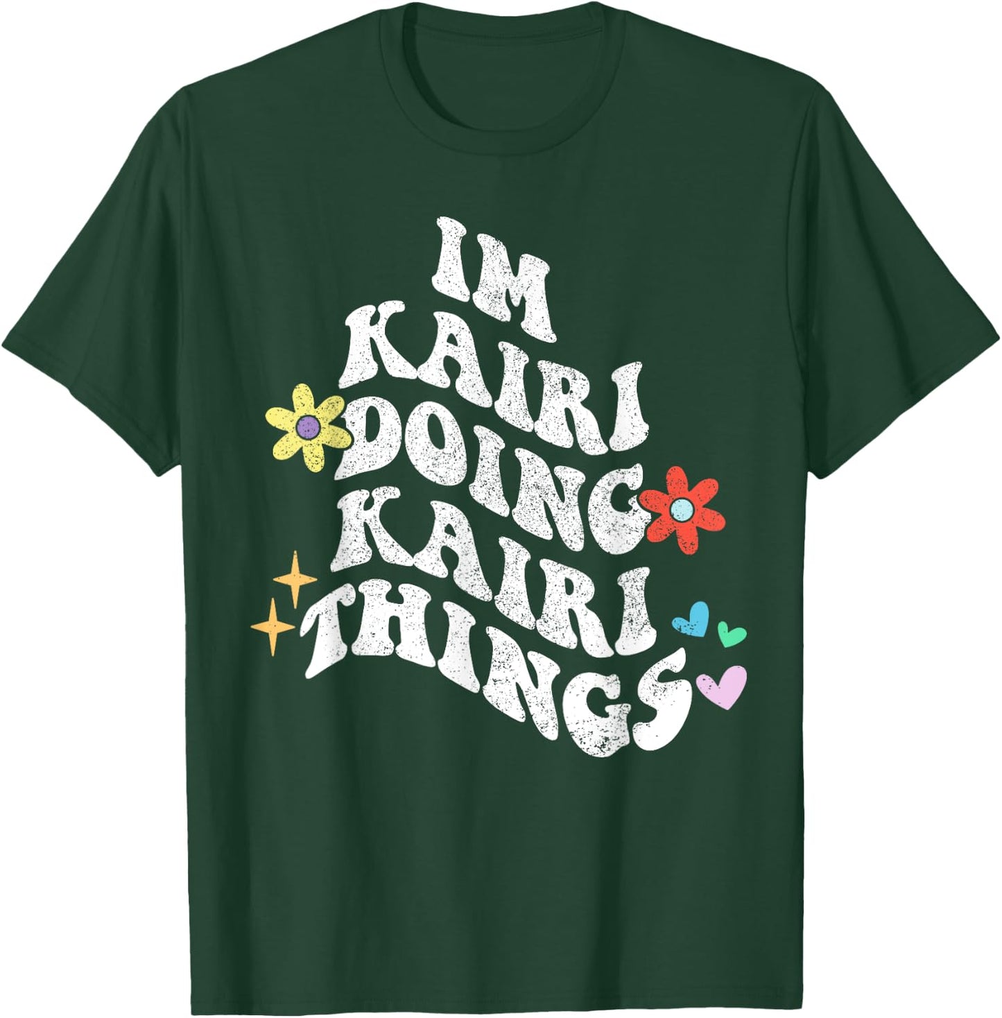 Groovy Im Kairi Doing Kairi Things Funny Mother's Day T-Shirt - T-Shirt | Forest
