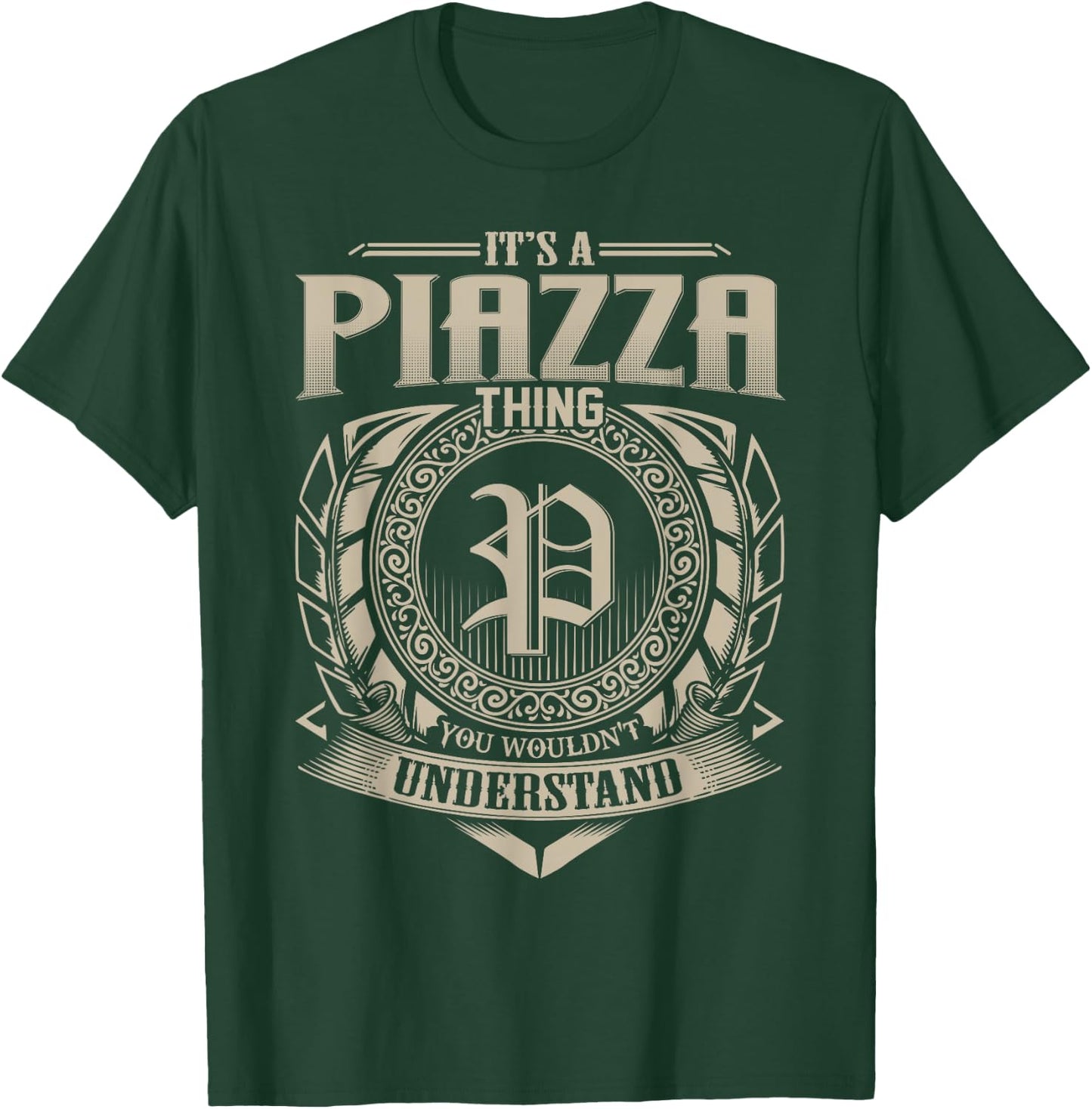 It's A PIAZZA Thing You Wouldn't Understand Name Vintage T-Shirt - T-Shirt | Forest
