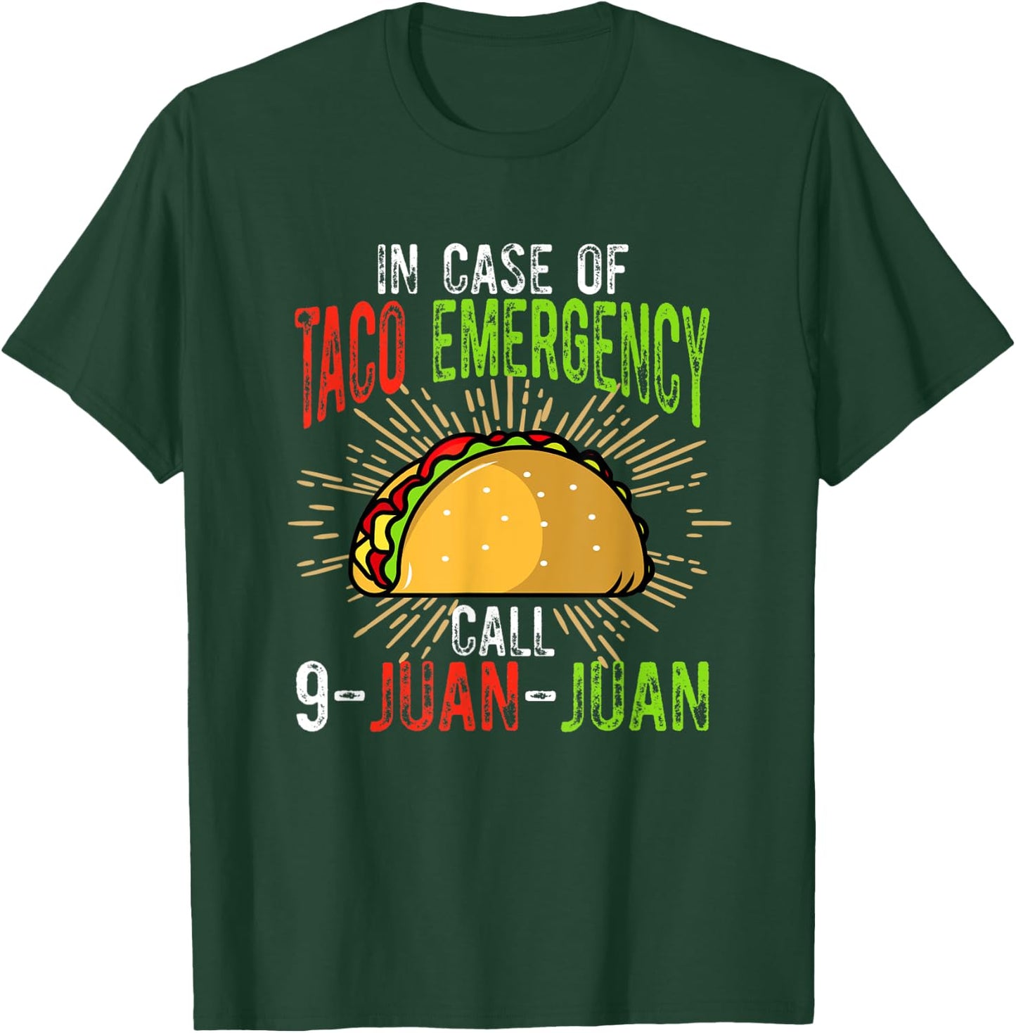 In Case of Taco Emergency Call 9-Juan-Juan Funny Taco Lover T-Shirt - T-Shirt | Forest
