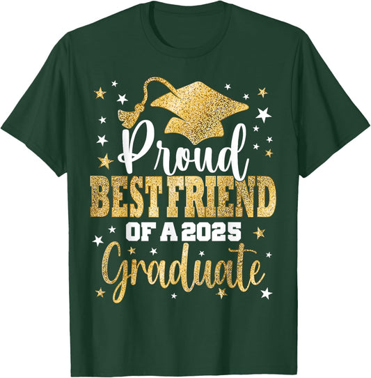 Proud Best Friend Of A Class 2025 Graduate Senior Graduation T-Shirt - T-Shirt | Forest