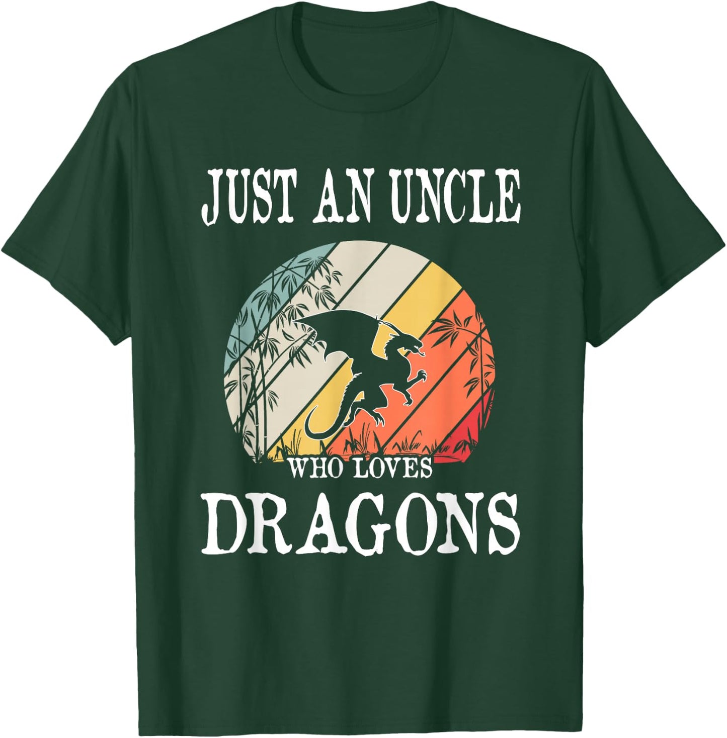 Just An Uncle Who Loves Dragons T-Shirt - T-Shirt | Forest