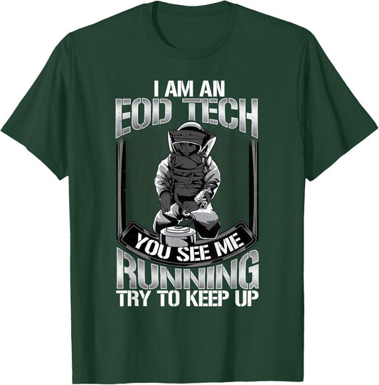 EOD Tech Running Try To Keep Up Sarcasm Funny Technician T-Shirt - T-Shirt | Forest