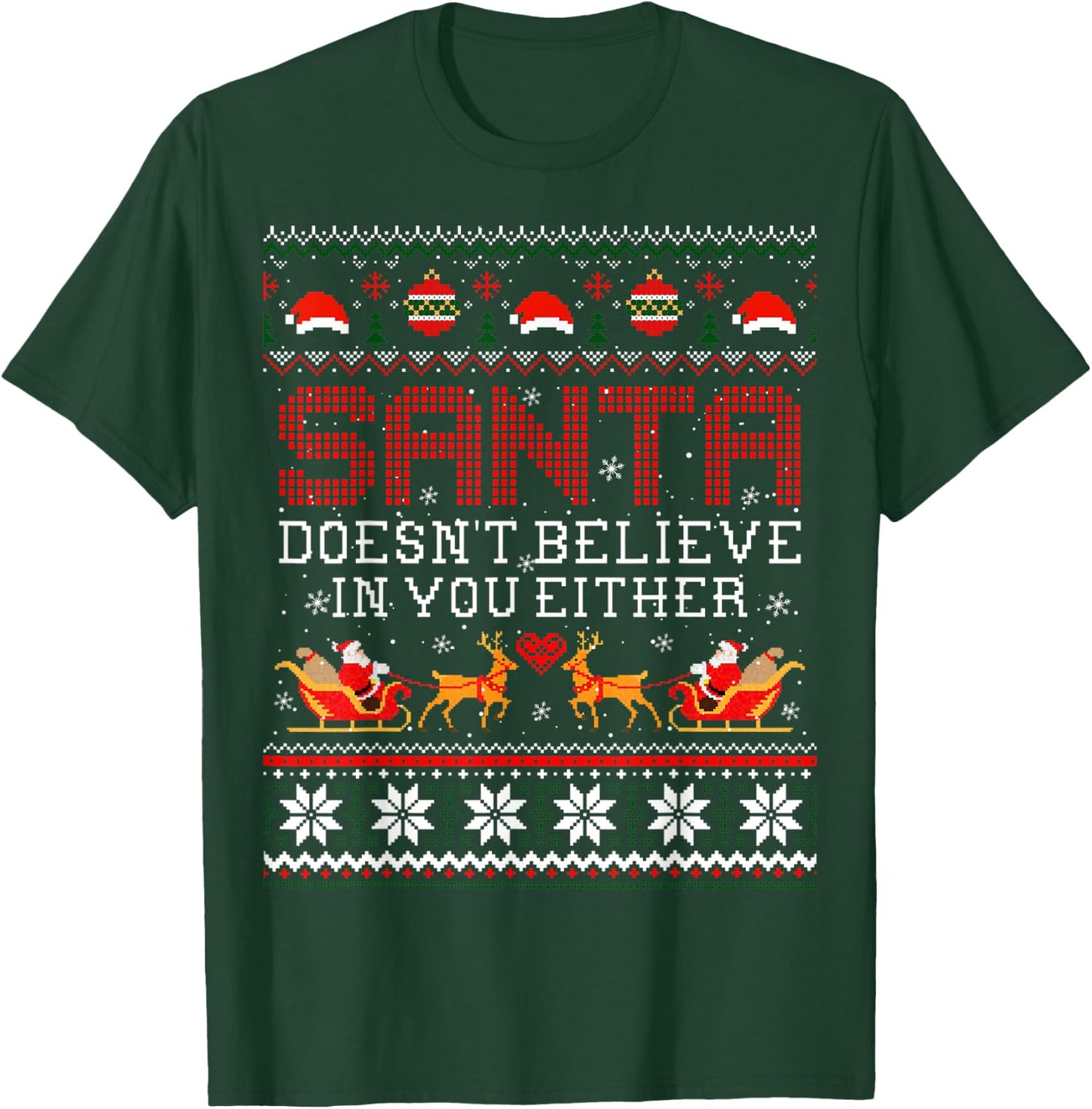 Santa Doesn't Believe In You Either Ugly Christmas Sweater T-Shirt - T-Shirt | Forest