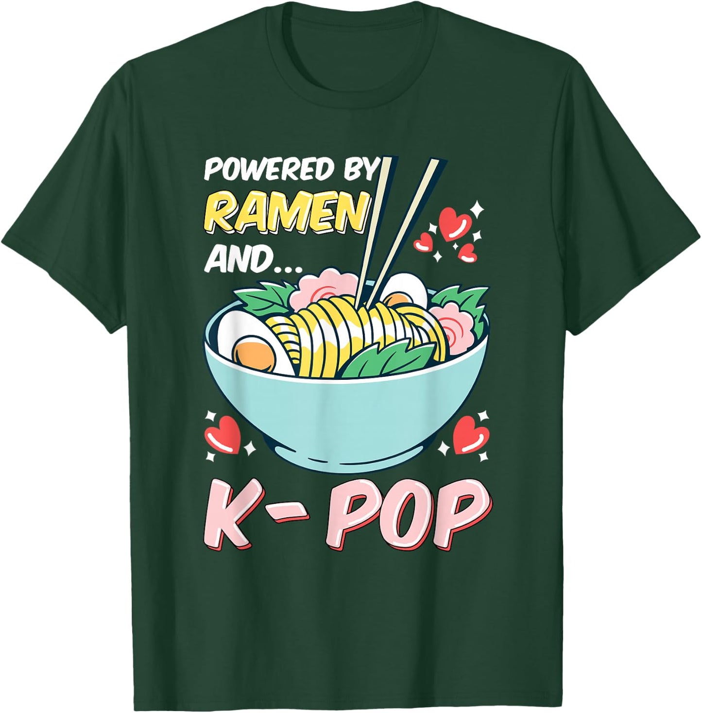 Powered By K-Pop and Ramen T-Shirt - T-Shirt | Forest