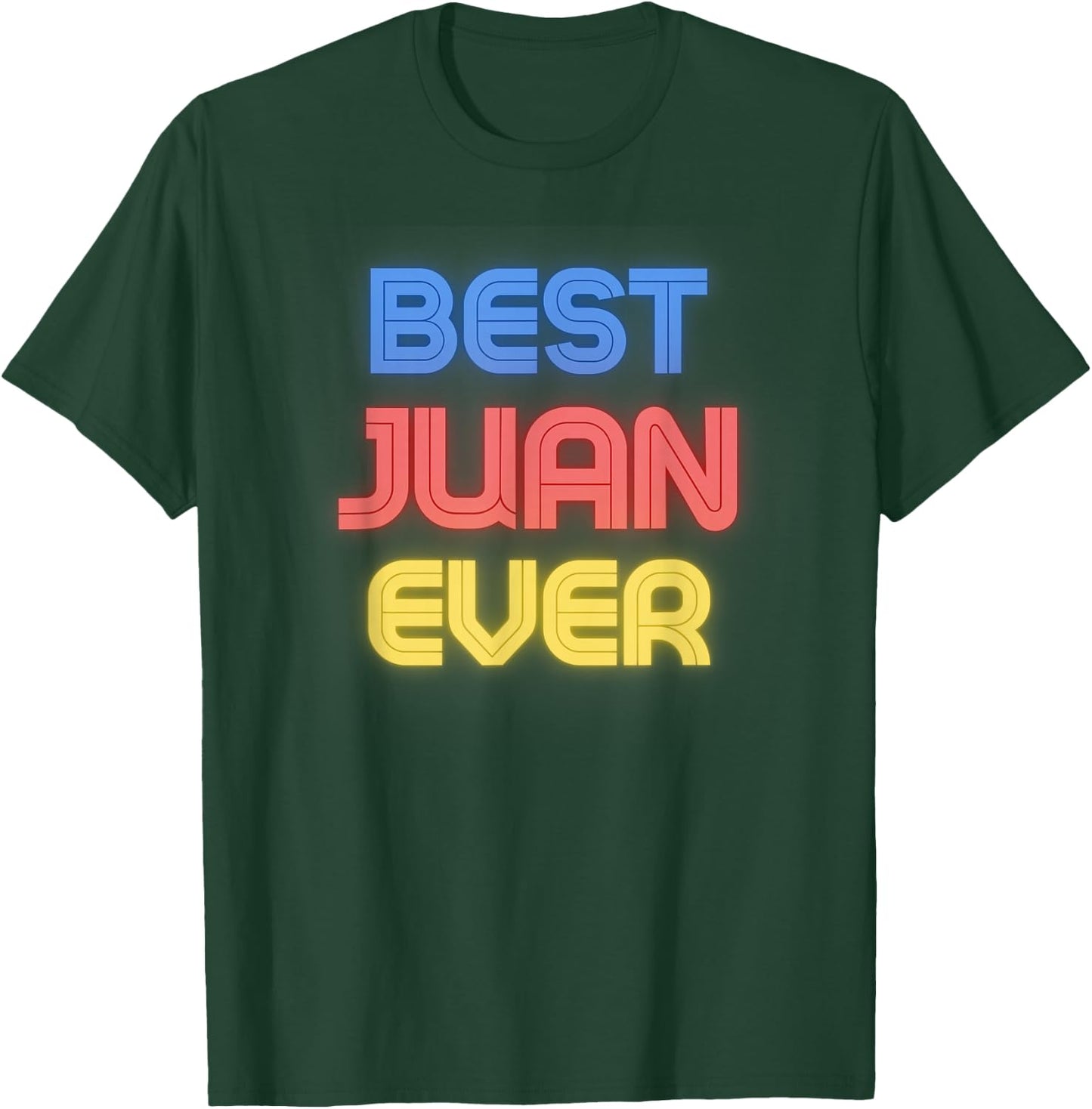 Best Juan Ever - Funny Juan Name Juan T-Shirt - T-Shirt | Forest