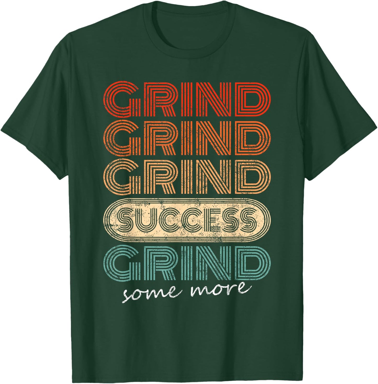 Grind, Grind Success Retro Motivational Workout Gym Fitness T-Shirt - T-Shirt | Forest