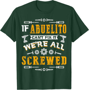 If Abuelito Can't Fix it We're All Screwed Funny Fathers Day T-Shirt - T-Shirt | Forest