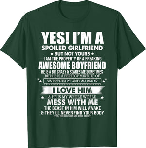 Yes I'm a Spoiled Girlfriend of a Freaking Awesome Boyfriend T-Shirt - T-Shirt | Forest
