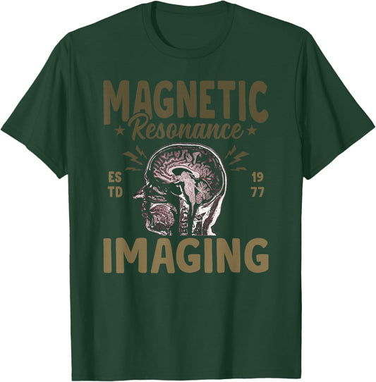 MRI Technologist Radiology Tech Magnetic Resonance Rad Tech T-Shirt - T-Shirt | Forest