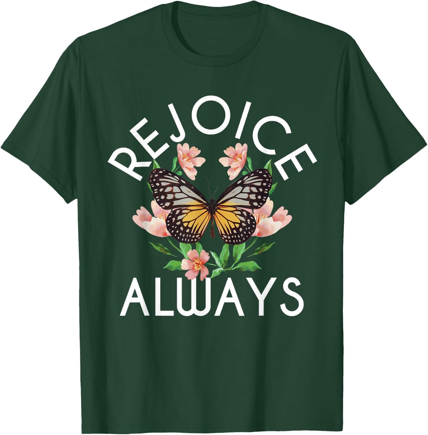Rejoice Always - Butterfly Flower Religious Christian T-Shirt - T-Shirt | Forest