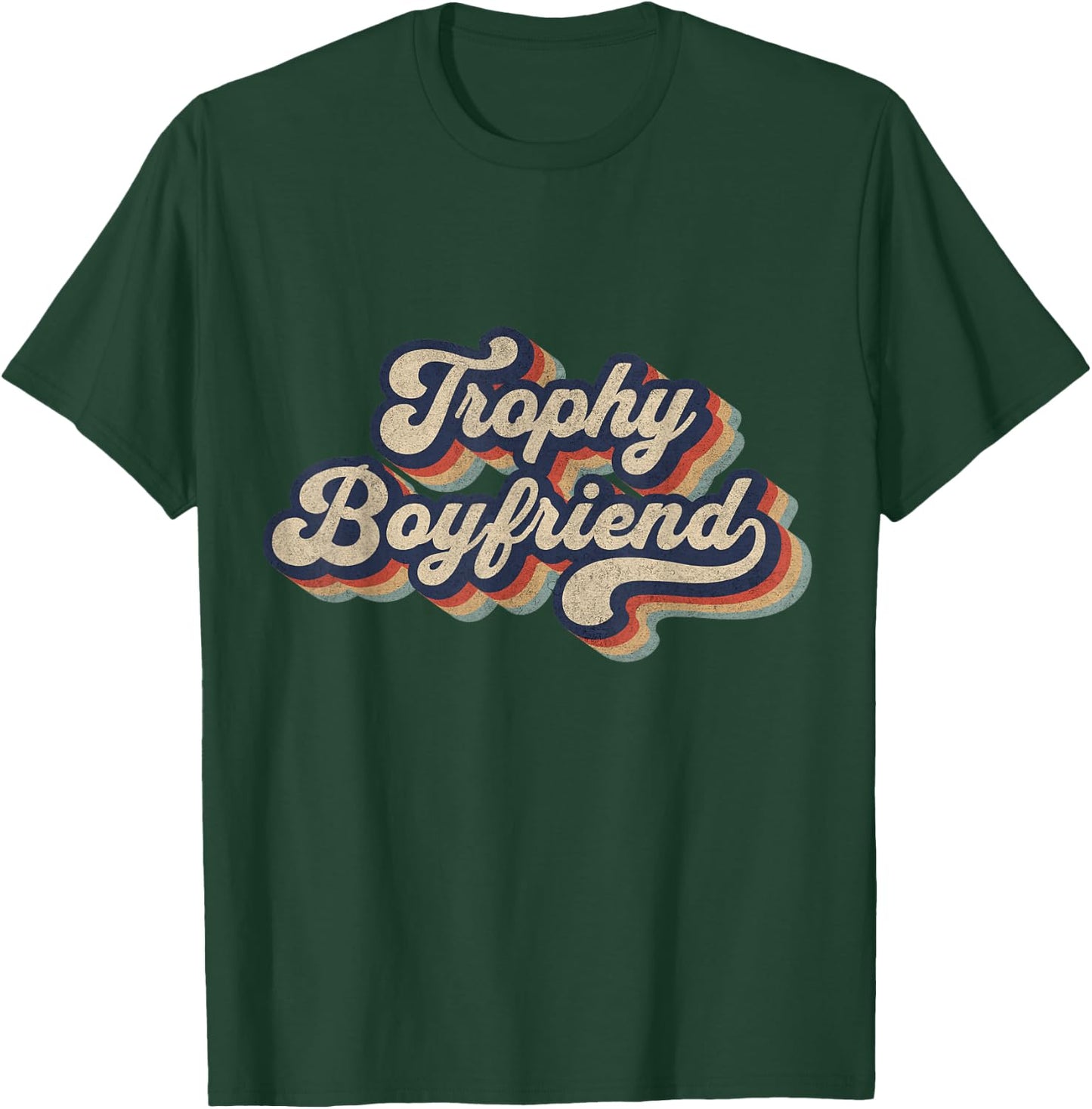 Trophy Boyfriend Funny Retro Design T-Shirt - T-Shirt | Forest