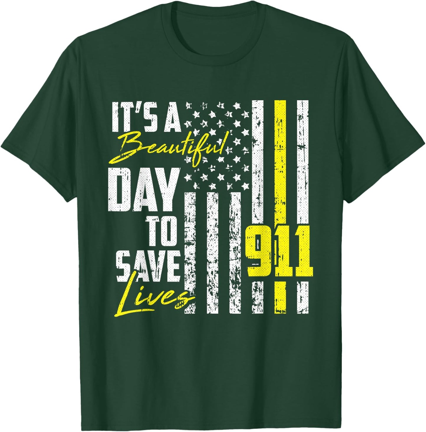 Its A Beautiful Day To Save Lives 911 Dispatcher Operator T-Shirt - T-Shirt | Forest