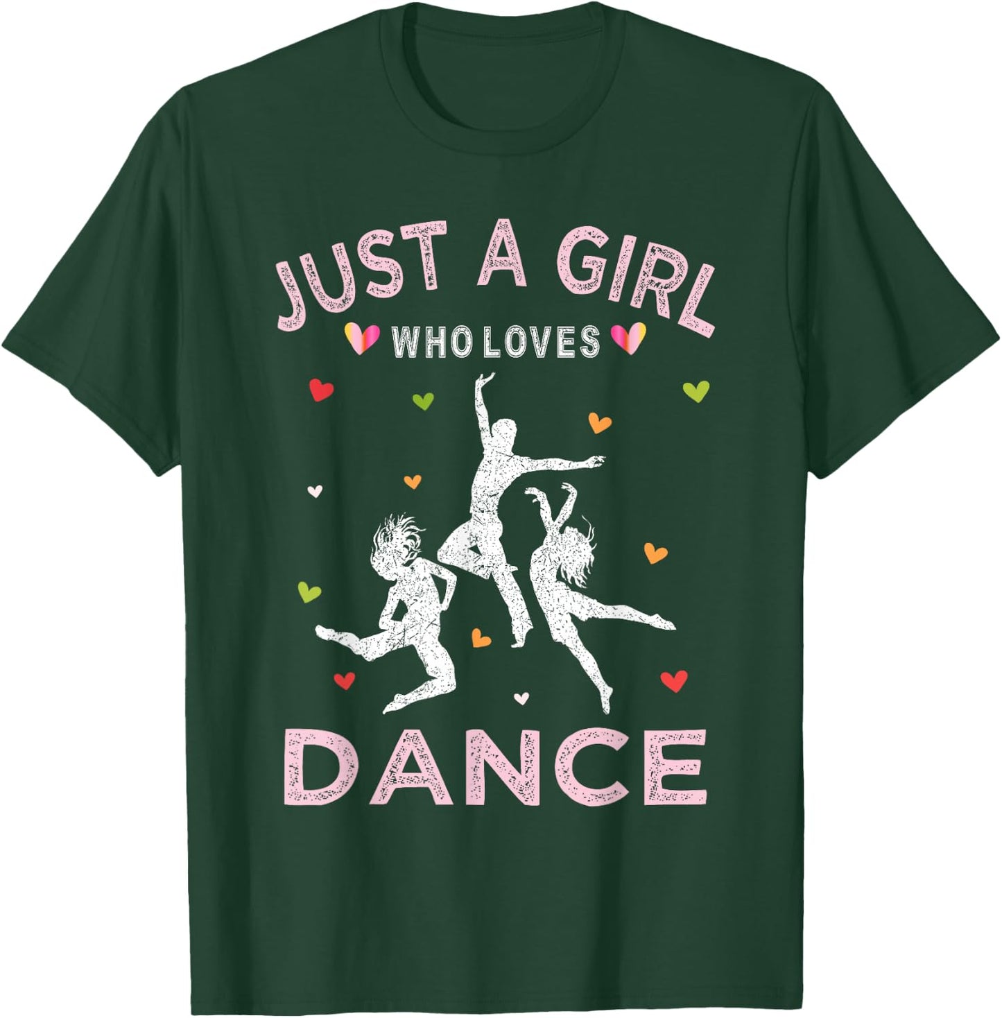Funny Dance Lover Just A Girl Who Loves Dance T-Shirt - T-Shirt | Forest