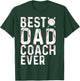 Best Dad Coach Ever Baseball Fathers Day Baseball Dad Coach T-Shirt - T-Shirt | Forest