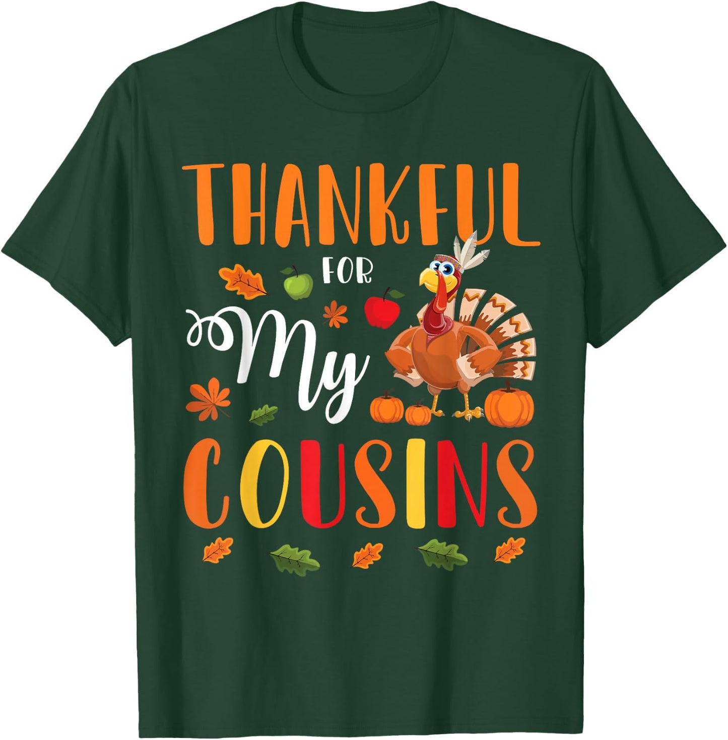 Thankful For My Cousins Happy Thanksgiving Merry Christmas T-Shirt - T-Shirt | Forest