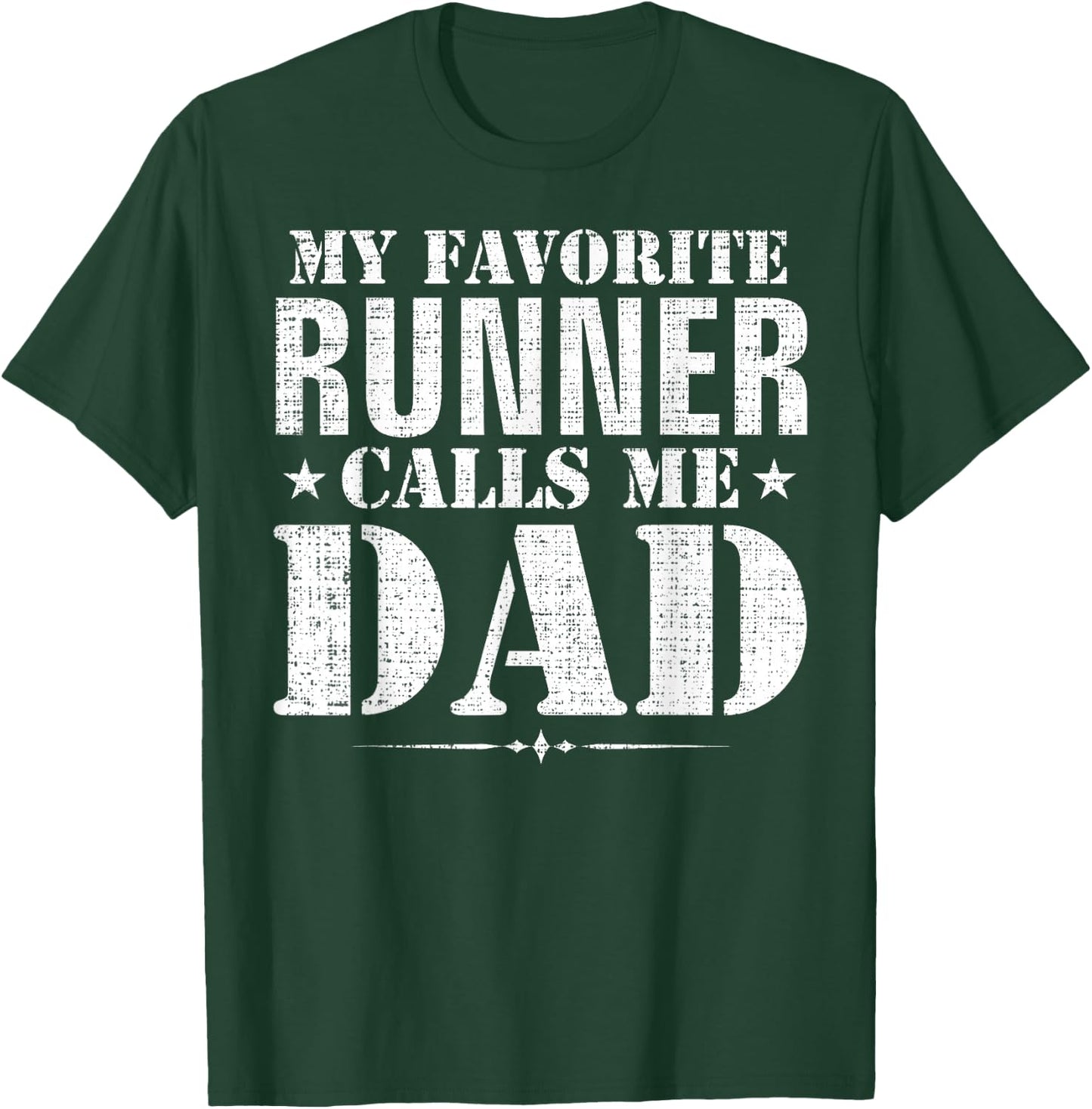 My Favorite Runner Calls Me Dad Funny Father's Day Gift T-Shirt - T-Shirt | Forest