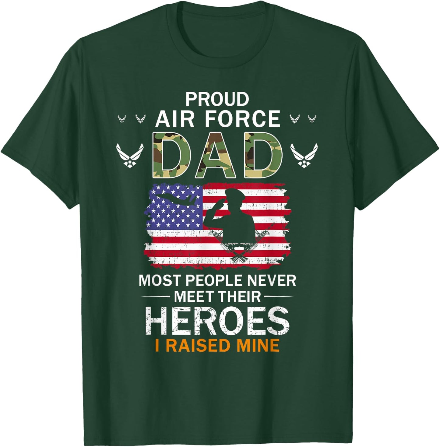 Proud Air Force Dad I Raised My Heroes Camouflage Army T-Shirt - T-Shirt | Forest