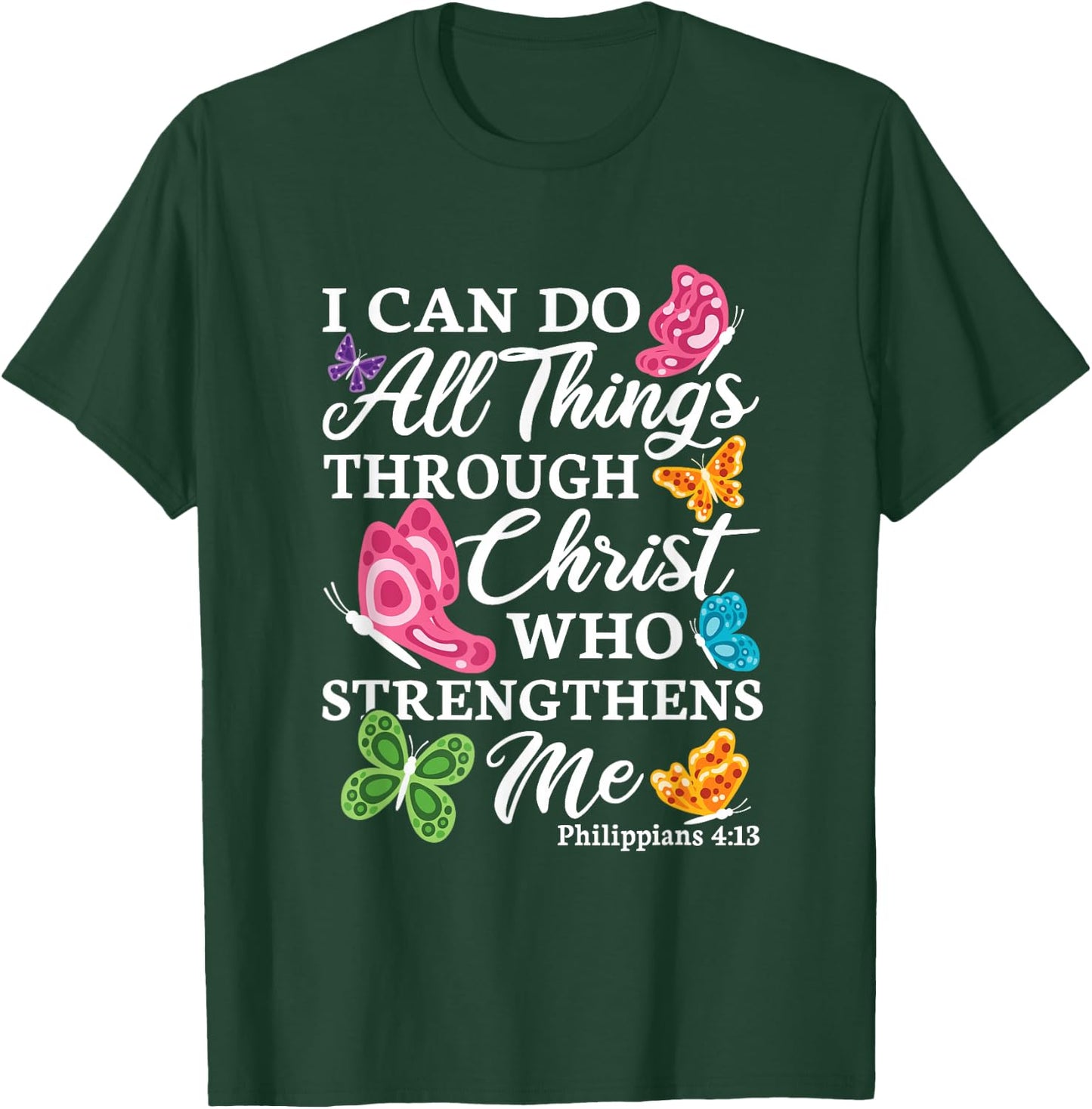I Can Do All Things Through Christ Who Strengthens Me Bible T-Shirt - T-Shirt | Forest