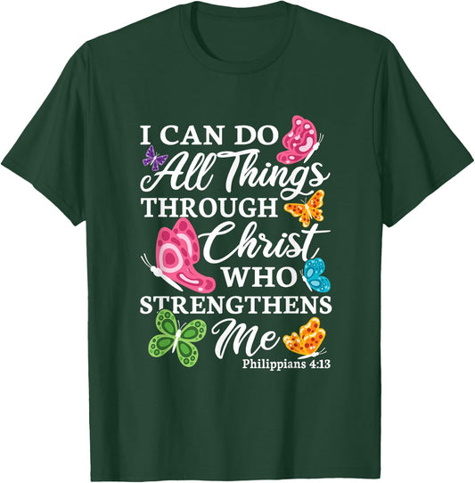 I Can Do All Things Through Christ Who Strengthens Me Bible T-Shirt - T-Shirt | Forest