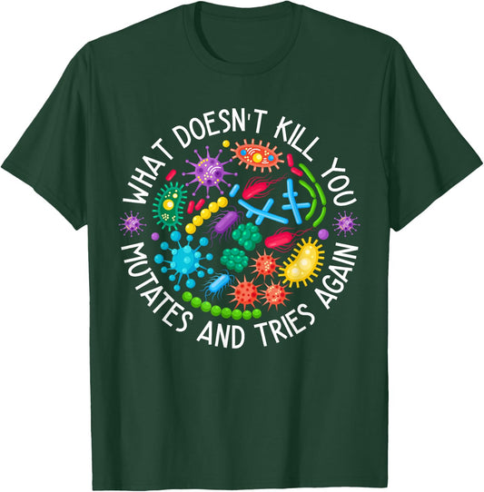 Mutates And Tries Again Funny Lab Week Science Microbiology T-Shirt - T-Shirt | Forest