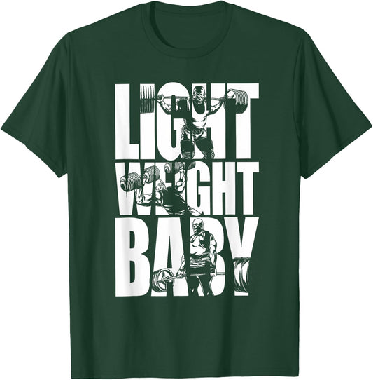 Light Weight Baby - Ronnie Coleman Squat Bench Deadlift Gym T-Shirt - T-Shirt | Forest