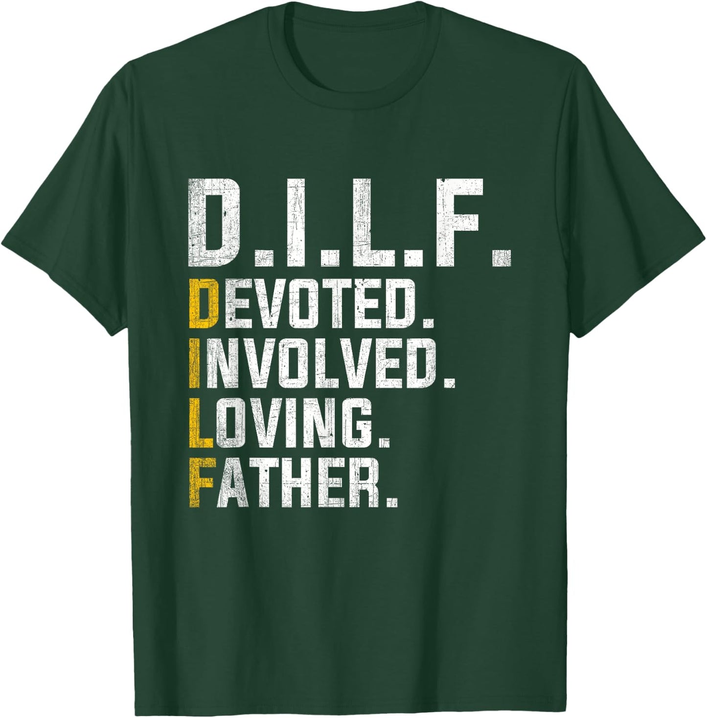 DILF Devoted Involved Loving Father D.I.L.F. Fathers Day Dad T-Shirt - T-Shirt | Forest