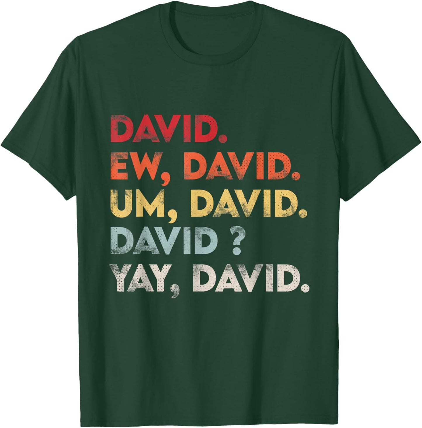 Ew David Shirt Funny Vintage Retro Distressed Women Gift T-Shirt - T-Shirt | Forest