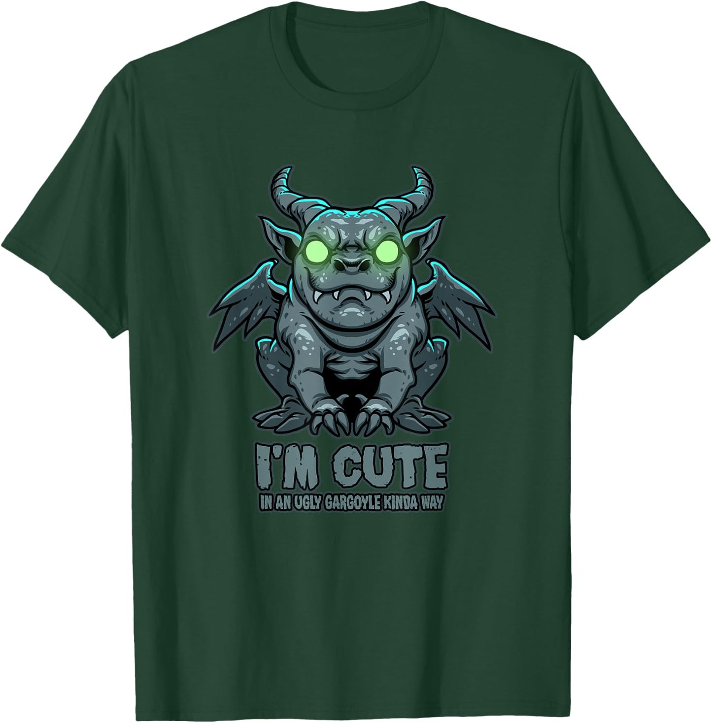 I'm Cute in an Ugly Gargoyle Kinda Way - Gargoyle Art T-Shirt - T-Shirt | Forest