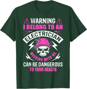Warning I Belong To Electrician Girlfriend Wife Funny T-Shirt - T-Shirt | Forest