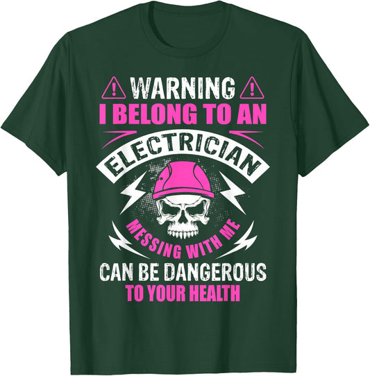 Warning I Belong To Electrician Girlfriend Wife Funny T-Shirt - T-Shirt | Forest