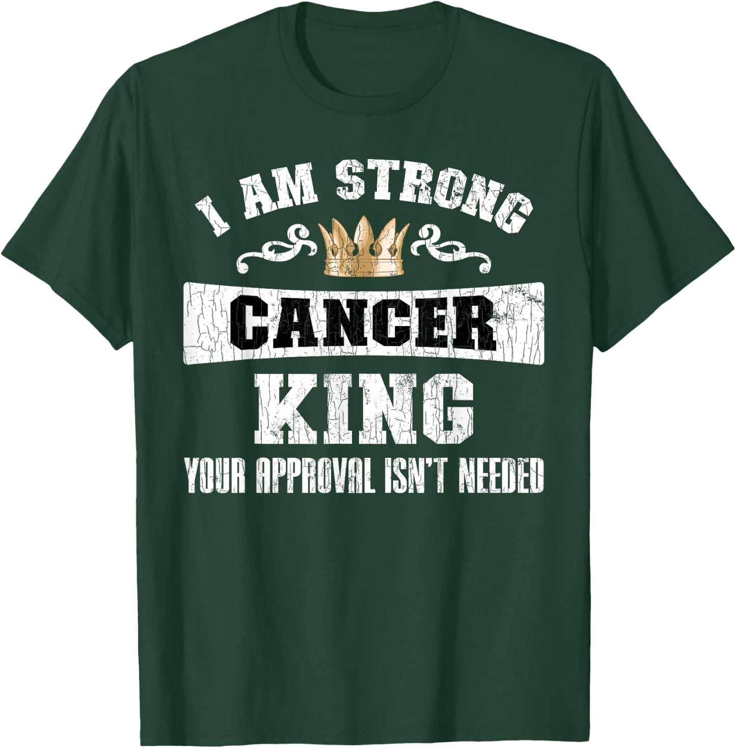 Zodiac Sign Funny I Am Strong Cancer King Graphic T-Shirt - T-Shirt | Forest