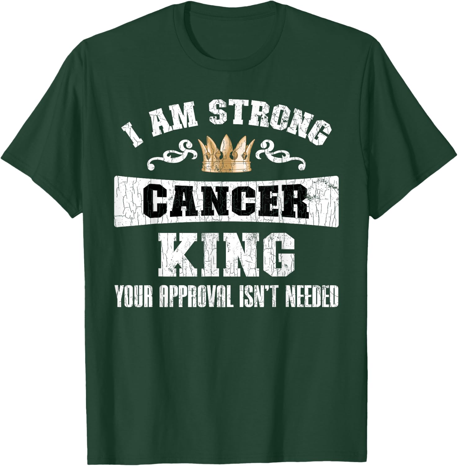 Zodiac Sign Funny I Am Strong Cancer King Graphic T-Shirt - T-Shirt | Forest