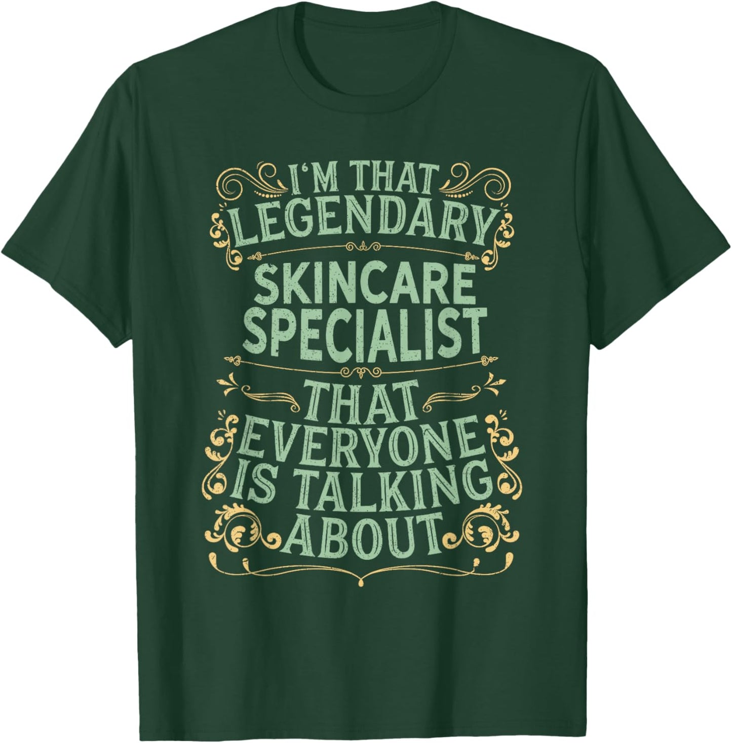 Dermatologist Medical Doctor - Legendary Skincare Specialist T-Shirt - T-Shirt | Forest