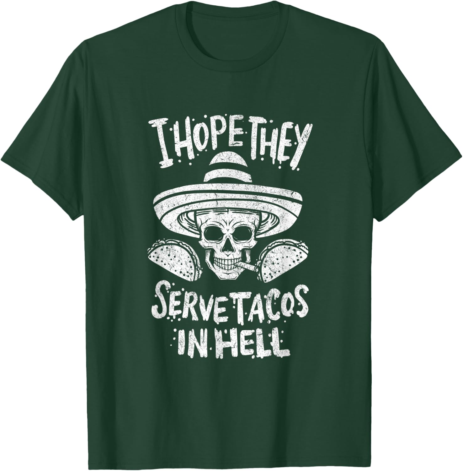 I Hope They Serve Tacos In Hell Halloween Taco Tuesday Gift T-Shirt - T-Shirt | Forest