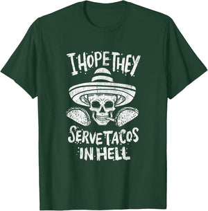 I Hope They Serve Tacos In Hell Halloween Taco Tuesday Gift T-Shirt - T-Shirt | Forest